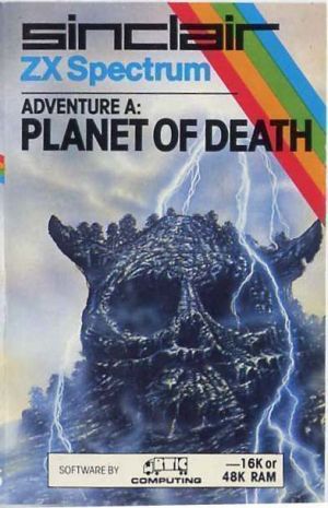 Adventure A - The Planet Of Death (1982)(Artic Computing)[a2][16K] ROM