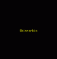 Shimmerkin (19xx)(Adventure Probe Software)[a]